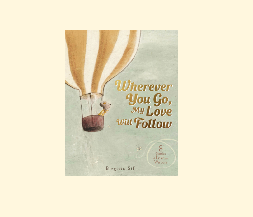 Wherever You Go, My Love Will Follow