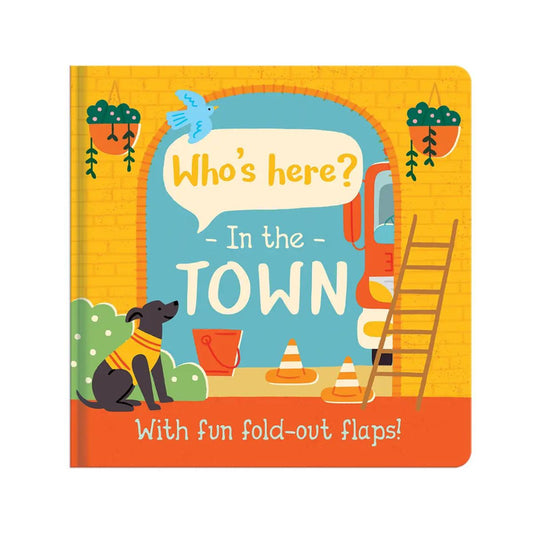 Who’s Here in the Town | Fold-Out Flaps Board Book