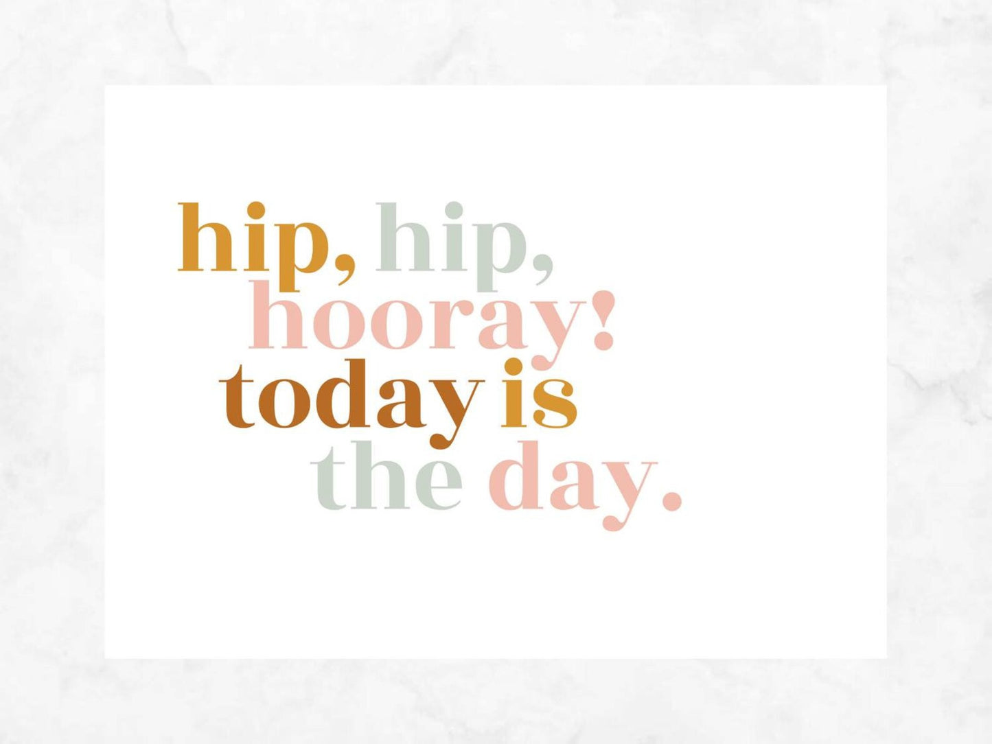 Hip, Hip, Hooray! Today Is The Day | Card